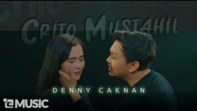 Lirik Lagu ‘Crito Mustahil’ – Denny Caknan, Single Terbaru Langsung Trending di YouTube