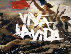 Lirik Lagu “Viva La Vida – Coldplay” Berkisah Tentang Seorang Raja Dunia