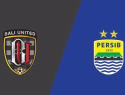 Preview Bali United VS Persib Bandung, Duel Sengit Tim Papan Atas