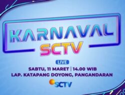 Jadwal Acara SCTV Hari Ini Sabtu 11 Maret 2023: Karnaval Live Pangandaran, Rindu Bukan Rindu, Tajwid Cinta dan Cinta Setelah Cinta