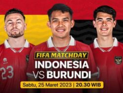 Jadwal Indosiar Sabtu 25 Maret 2023: Timnas Indonesia vs Burundi, Magic 5 dan BRI Liga 1 Persebaya Surabaya vs Persikabo 1973