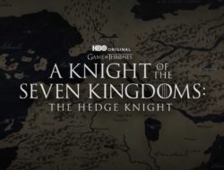 Prekuel Game of Thrones, Serial Knight of The Seven Kingdoms: The Hedge Knight akan Digarap HBO