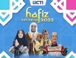 Jadwal RCTI Sabtu 1 April 2023: Dahsyatnya Festival Hafiz, Aku Bukan Ustazah dan Hafiz Indonesia 2023