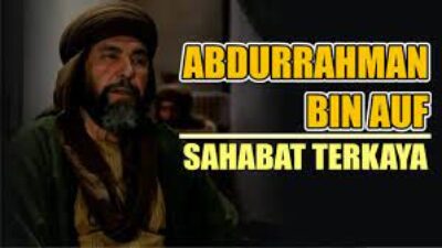 Kisah Sahabat Nabi Muhammad SAW: Abdurrahman bin Auf, Seorang Dermawan yang Rendah Hati