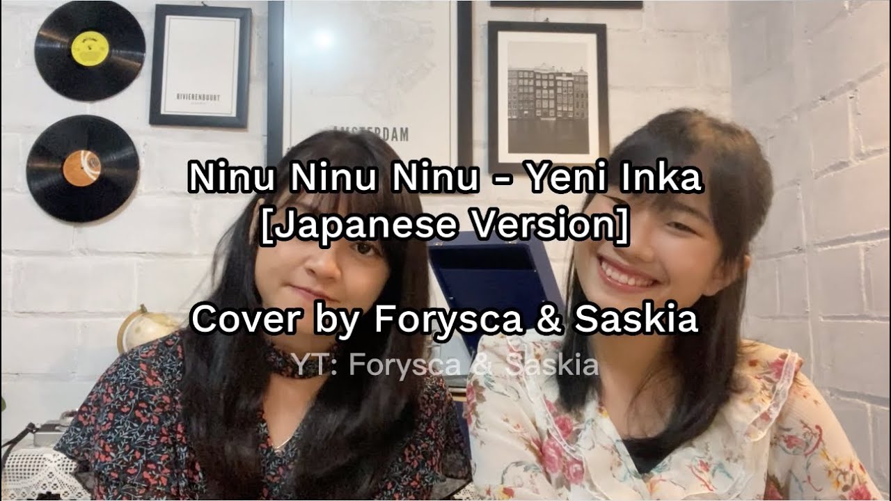 Tarik Pak Gendut - Ninu Ninu Ninu versi Jepang cover Forysca dan Saskia