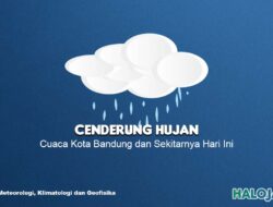 Prakiraan Cuaca Kota Bandung 5 Desember 2023 : Cenderung Hujan Sepanjang Hari