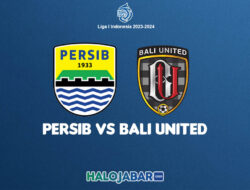 Link Live Streaming Persib VS Bali United Kamis 3 Agustus 2023