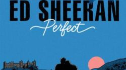 Lirik Lagu Perfect dari Ed Sheeran