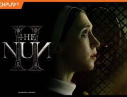 Jangan Lewatkan, Film Horor Terbaru The Nun 2 Streaming Pertama Di CATCHPLAY+