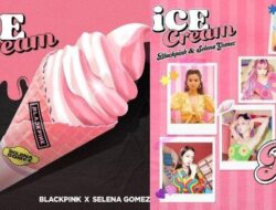 Lirik Lagu Ice Cream dari BLACKPINK Feat Selena Gomez, Lagu dengan Lirik yang Vulgar