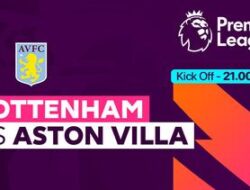 Sudah Kickoff! Ini Link Streaming Tottenham VS Aston Villa