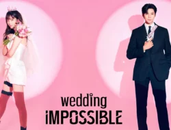 Telah Tayang, Ini 5 Fakta Menarik Serial Drakor Wedding Impossible